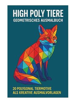 High Poly Tiere - Geometrisches Ausmalbuch