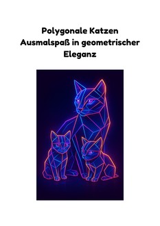 Polygonale Katzen - Ausmalspaß in geometrischer Eleganz